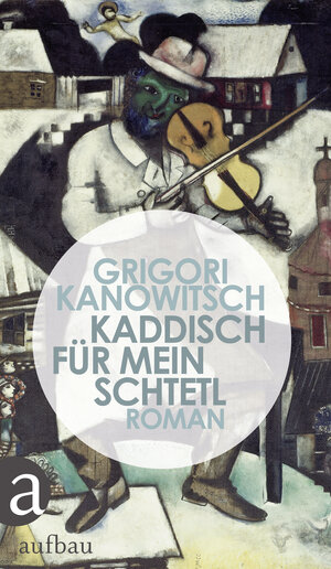 Buchcover Kaddisch für mein Schtetl | Grigori Kanowitsch | EAN 9783841210081 | ISBN 3-8412-1008-2 | ISBN 978-3-8412-1008-1