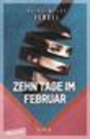 Buchcover Zehn Tage im Februar | Heike-Melba Fendel | EAN 9783841212832 | ISBN 3-8412-1283-2 | ISBN 978-3-8412-1283-2