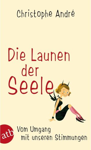 Buchcover Die Launen der Seele | Christophe André | EAN 9783841213303 | ISBN 3-8412-1330-8 | ISBN 978-3-8412-1330-3