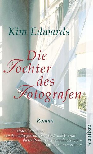Buchcover Die Tochter des Fotografen | Kim Edwards | EAN 9783841222008 | ISBN 3-8412-2200-5 | ISBN 978-3-8412-2200-8