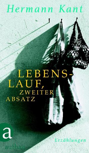 Buchcover Lebenslauf, zweiter Absatz | Hermann Kant | EAN 9783841222787 | ISBN 3-8412-2278-1 | ISBN 978-3-8412-2278-7