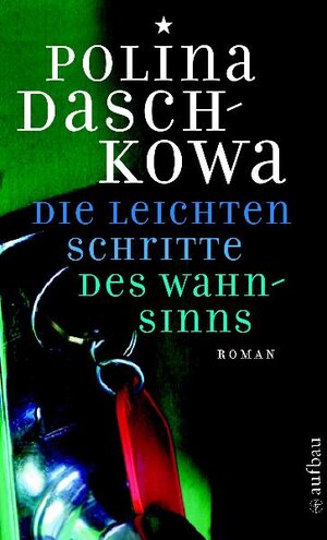 Buchcover Die leichten Schritte des Wahnsinns | Polina Daschkowa | EAN 9783841222893 | ISBN 3-8412-2289-7 | ISBN 978-3-8412-2289-3