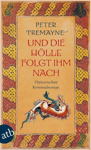 Buchcover Und die Hölle folgte ihm nach | Peter Tremayne | EAN 9783841223593 | ISBN 3-8412-2359-1 | ISBN 978-3-8412-2359-3