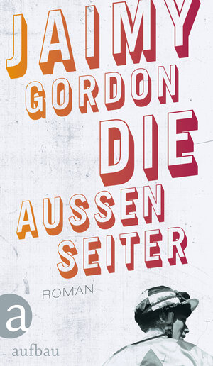 Buchcover Die Außenseiter | Jaimy Gordon | EAN 9783841224309 | ISBN 3-8412-2430-X | ISBN 978-3-8412-2430-9