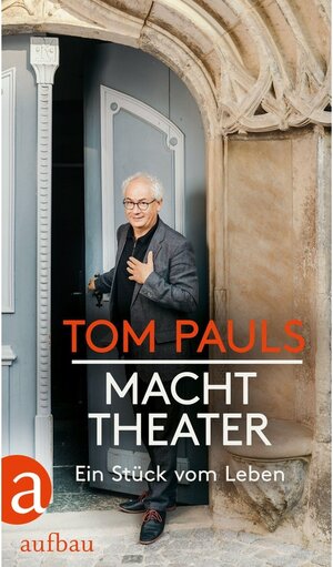 Buchcover Tom Pauls - Macht Theater | Peter Ufer, Tom Pauls | EAN 9783841227812 | ISBN 3-8412-2781-3 | ISBN 978-3-8412-2781-2