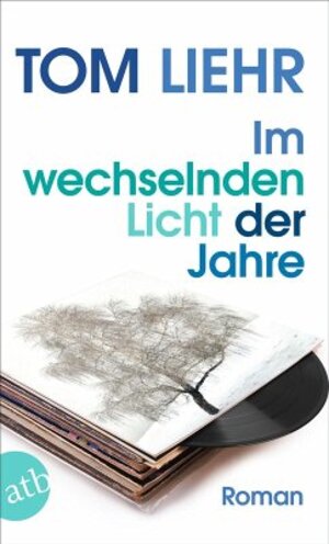 Buchcover Im wechselnden Licht der Jahre - Tom Liehr (ePub) | Tom Liehr | EAN 9783841235237 | ISBN 3-8412-3523-9 | ISBN 978-3-8412-3523-7