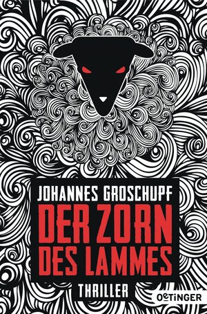 Buchcover Der Zorn des Lammes | Johannes Groschupf | EAN 9783841502827 | ISBN 3-8415-0282-2 | ISBN 978-3-8415-0282-7