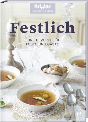 Buchcover Festlich | Brigitte Kochbuch-Edition | EAN 9783841903068 | ISBN 3-8419-0306-1 | ISBN 978-3-8419-0306-8