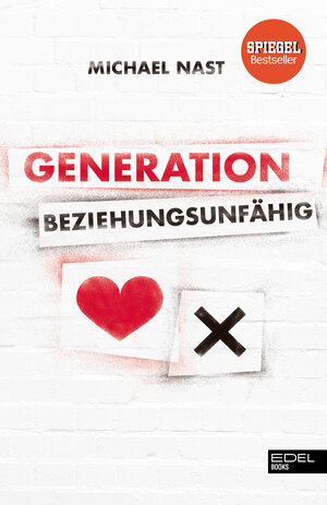 Buchcover Generation Beziehungsunfähig | Michael Nast | EAN 9783841904065 | ISBN 3-8419-0406-8 | ISBN 978-3-8419-0406-5