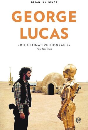 Buchcover George Lucas | Brian Jay Jones | EAN 9783841905574 | ISBN 3-8419-0557-9 | ISBN 978-3-8419-0557-4