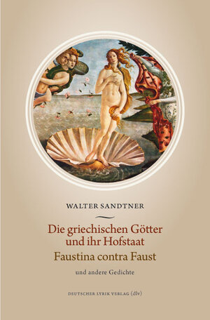 Buchcover Die griechischen Götter und ihr Hofstaat – Faustina contra Faust und andere Gedichte | Walter Sandtner | EAN 9783842238909 | ISBN 3-8422-3890-8 | ISBN 978-3-8422-3890-9