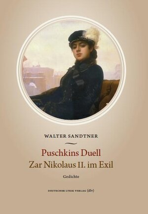 Buchcover Puschkins Duell. Zar Nikolaus II. im Exil | Walter Sandtner | EAN 9783842240872 | ISBN 3-8422-4087-2 | ISBN 978-3-8422-4087-2