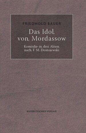 Buchcover Das Idol von Mordassow | Friedhold Bauer | EAN 9783842243453 | ISBN 3-8422-4345-6 | ISBN 978-3-8422-4345-3