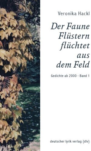 Buchcover Der Faune Flüstern flüchtet aus dem Feld | Veronika Hackl | EAN 9783842243811 | ISBN 3-8422-4381-2 | ISBN 978-3-8422-4381-1