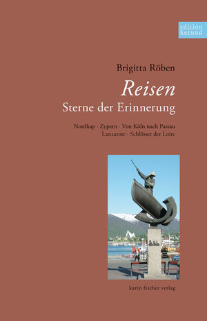Buchcover Reisen – Sterne der Erinnerung | Brigitta Röben | EAN 9783842245051 | ISBN 3-8422-4505-X | ISBN 978-3-8422-4505-1