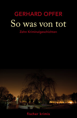 Buchcover So was von tot | Gerhard Opfer | EAN 9783842245402 | ISBN 3-8422-4540-8 | ISBN 978-3-8422-4540-2