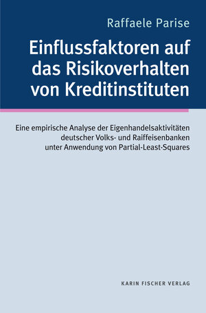 Buchcover Einflussfaktoren auf das Risikoverhalten von Kreditinstituten: | Raffaele Parise | EAN 9783842246164 | ISBN 3-8422-4616-1 | ISBN 978-3-8422-4616-4