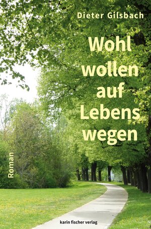 Buchcover Wohlwollen auf Lebenswegen | Dieter Gilsbach | EAN 9783842246171 | ISBN 3-8422-4617-X | ISBN 978-3-8422-4617-1