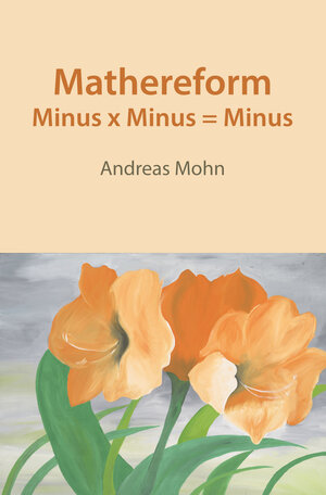 Buchcover Mathereform | Andreas Mohn | EAN 9783842246249 | ISBN 3-8422-4624-2 | ISBN 978-3-8422-4624-9