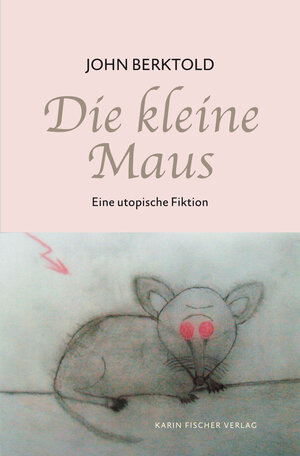 Buchcover Die kleine Maus | John Berktold | EAN 9783842246539 | ISBN 3-8422-4653-6 | ISBN 978-3-8422-4653-9