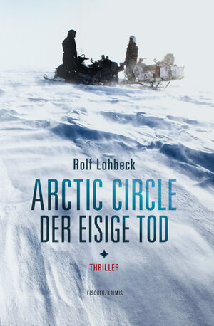 Buchcover Arctic Circle – Der eisige Tod | Rolf Lohbeck | EAN 9783842246614 | ISBN 3-8422-4661-7 | ISBN 978-3-8422-4661-4
