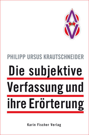 Buchcover Die subjektive Verfassung und ihre Erörterung | Philipp Ursus Krautschneider | EAN 9783842246904 | ISBN 3-8422-4690-0 | ISBN 978-3-8422-4690-4