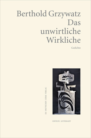 Buchcover Das unwirtliche Wirkliche | Berthold Grzywatz | EAN 9783842247123 | ISBN 3-8422-4712-5 | ISBN 978-3-8422-4712-3