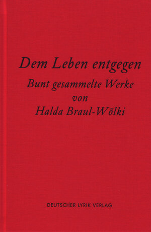 Buchcover Dem Leben entgegen | Halda Braul-Wölki | EAN 9783842247130 | ISBN 3-8422-4713-3 | ISBN 978-3-8422-4713-0