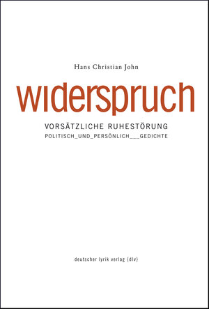 Buchcover widerspruch – vorsätzliche ruhestörung | Hans Christian John | EAN 9783842247376 | ISBN 3-8422-4737-0 | ISBN 978-3-8422-4737-6