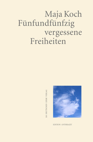 Buchcover Fünfundfünfzig vergessene Freiheiten | Maja Koch | EAN 9783842248915 | ISBN 3-8422-4891-1 | ISBN 978-3-8422-4891-5