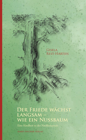 Buchcover Der Friede wächst langsam - wie ein Nussbaum | Gisela Rest-Hartjes | EAN 9783842283480 | ISBN 3-8422-8348-2 | ISBN 978-3-8422-8348-0