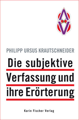 Buchcover Die subjektive Verfassung und ihre Erörterung | Philipp Ursus Krautschneider | EAN 9783842283848 | ISBN 3-8422-8384-9 | ISBN 978-3-8422-8384-8