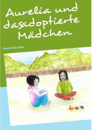 Buchcover Aurelia und das adoptierte Mädchen | Mouchi Blaise Ahua | EAN 9783842301634 | ISBN 3-8423-0163-4 | ISBN 978-3-8423-0163-4