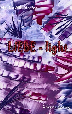 Buchcover Liebe light | Monika Mühldorfer | EAN 9783842306622 | ISBN 3-8423-0662-8 | ISBN 978-3-8423-0662-2