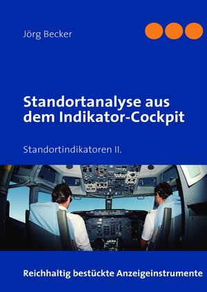 Buchcover Standortanalyse aus dem Indikator-Cockpit | Jörg Becker | EAN 9783842318588 | ISBN 3-8423-1858-8 | ISBN 978-3-8423-1858-8