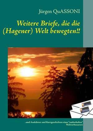 Buchcover Weitere Briefe, die die (Hagener) Welt bewegten!! | Jürgen Quassoni | EAN 9783842318601 | ISBN 3-8423-1860-X | ISBN 978-3-8423-1860-1