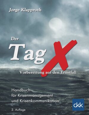 Buchcover Der Tag X - Vorbereitung auf den Ernstfall | Jorge Klapproth | EAN 9783842332355 | ISBN 3-8423-3235-1 | ISBN 978-3-8423-3235-5