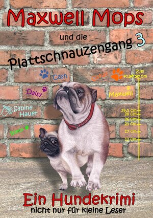 Buchcover Maxwell Mops und die Plattschnauzengang 3 | Sabine Hauer | EAN 9783842332850 | ISBN 3-8423-3285-8 | ISBN 978-3-8423-3285-0
