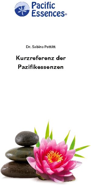 Buchcover Kurzreferenz der Pazifikessenzen | Sabina Pettitt | EAN 9783842337411 | ISBN 3-8423-3741-8 | ISBN 978-3-8423-3741-1