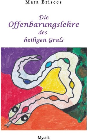 Buchcover Die Offenbarungslehre des heiligen Grals  | EAN 9783842338722 | ISBN 3-8423-3872-4 | ISBN 978-3-8423-3872-2