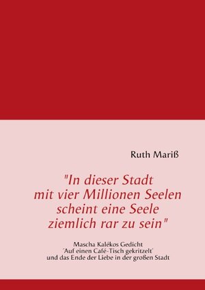 Buchcover "In dieser Stadt mit vier Millionen Seelen scheint eine Seele ziemlich rar zu sein" | Ruth Mariß | EAN 9783842344068 | ISBN 3-8423-4406-6 | ISBN 978-3-8423-4406-8