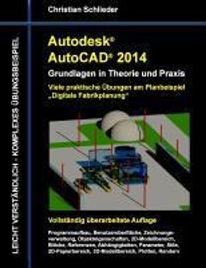 Buchcover Autodesk AutoCAD 2014 - Grundlagen in Theorie und Praxis | Christian Schlieder | EAN 9783842348752 | ISBN 3-8423-4875-4 | ISBN 978-3-8423-4875-2