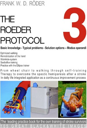 Buchcover THE ROEDER PROTOCOL 3 - Basic knowledge - Typical problems - Solution options – Modus operandi - Optimized walking - Remobilization of the hand - PB-Black&white | Frank W. D. Röder | EAN 9783842350496 | ISBN 3-8423-5049-X | ISBN 978-3-8423-5049-6