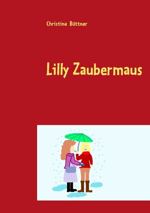 Buchcover Lilly Zaubermaus | Christina Büttner | EAN 9783842350663 | ISBN 3-8423-5066-X | ISBN 978-3-8423-5066-3