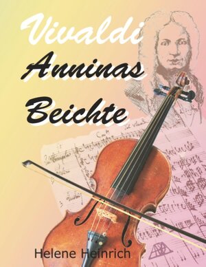 Buchcover Vivaldi - Anninas Beichte | Helene Heinrich | EAN 9783842355323 | ISBN 3-8423-5532-7 | ISBN 978-3-8423-5532-3