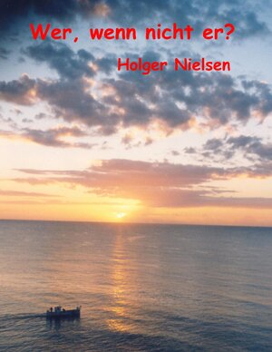 Buchcover Wer, wenn nicht er? | Holger Nielsen | EAN 9783842356856 | ISBN 3-8423-5685-4 | ISBN 978-3-8423-5685-6