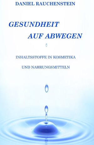 Buchcover Gesundheit auf Abwegen | Daniel Rauchenstein | EAN 9783842357815 | ISBN 3-8423-5781-8 | ISBN 978-3-8423-5781-5