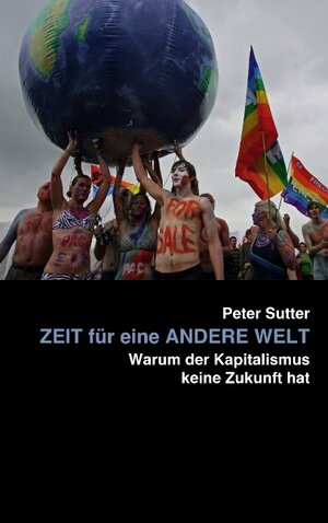 Buchcover Zeit für eine andere Welt | Peter Sutter | EAN 9783842359987 | ISBN 3-8423-5998-5 | ISBN 978-3-8423-5998-7