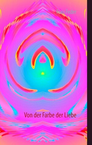 Buchcover Von der Farbe der Liebe | Frau Feder | EAN 9783842360754 | ISBN 3-8423-6075-4 | ISBN 978-3-8423-6075-4