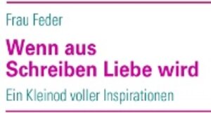 Buchcover Wenn aus Schreiben Liebe wird | Frau Feder | EAN 9783842365841 | ISBN 3-8423-6584-5 | ISBN 978-3-8423-6584-1